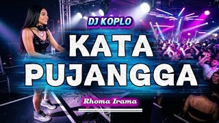 Download lagu KATA PUJANGGA - RHOMA IRAMA | DJ REMIX KOPLO MODERN PALING VIRAL 2026 FULL BASS SUPER ENAK mp3 Download lagu KATA PUJANGGA - RHOMA IRAMA | DJ REMIX KOPLO MODERN PALING VIRAL 2026 FULL BASS SUPER ENAK mp3