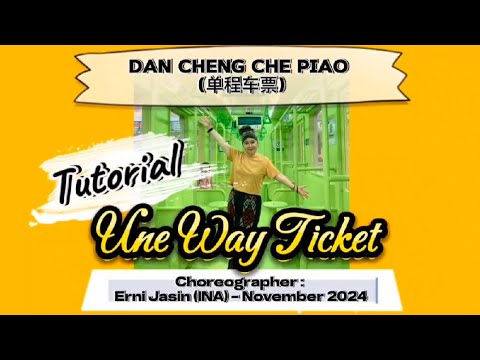 Dan Cheng Che Piao [单程车票 Une Way Ticket] TUTORIAL | LINE DANCE | Erni Jasin (INA) - Nov 2024