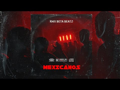 Mexicanos  - Los Menores, Malo & TBX (Edit Beta Beatz)