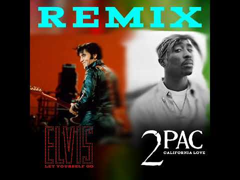 Elvis Presley - Let Yourself Go / California Love (feat. 2pac)