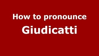 How to pronounce Giudicatti