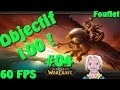 [World Of Warcraft - FR - Objectif 100 #04] Boire ou ...