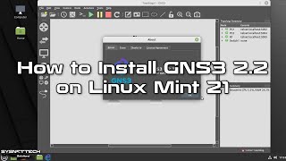 How to Install GNS3 2.2 on Linux Mint 21 | SYSNETTECH Solutions