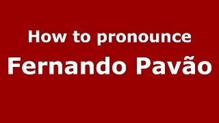 How to pronounce Fernando Pavão