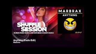 Marbrax - Anything - Radio Edit - ShuffleSession