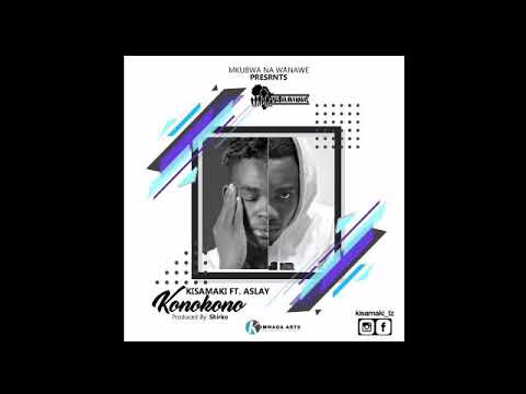 Kisamaki ft Aslay -konokono (official audio2018)