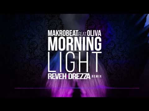 Makrobeat feat. Oliva - Morning Light (Reveh & Drezza Remix)