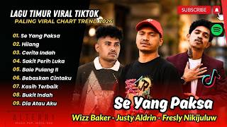 Download lagu SE YANG PAKSA - Wizz Baker | HILANG - Justy Aldrin | CERITA INDAH | LAGU TIMUR TERPOPULER 2026 mp3 Download lagu SE YANG PAKSA - Wizz Baker | HILANG - Justy Aldrin | CERITA INDAH | LAGU TIMUR TERPOPULER 2026 mp3