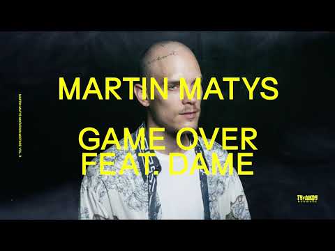 Martin Matys - Game Over feat. Dame (prod. Marys)