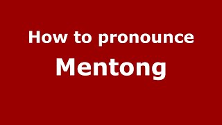 How to pronounce Mentong