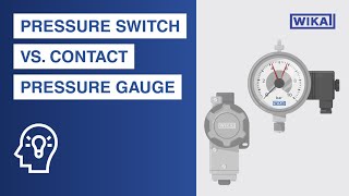 Contact pressure gauges vs. pressure switches: What's the difference