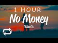 [1 HOUR 🕐 ] Galantis - No Money (Lyrics)