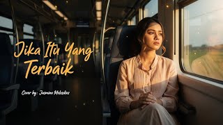 Download lagu Jika Itu Yang Terbaik - Ungu | Jusmine Melodies #coversong #laguindonesiaterbaru #cover mp3 Download lagu Jika Itu Yang Terbaik - Ungu | Jusmine Melodies #coversong #laguindonesiaterbaru #cover mp3