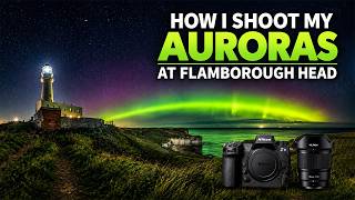 How I shoot my Aurora's at Flamborough Head