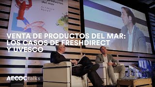 ¿Cómo vender los productos del mar? Dos casos de éxito de la mano de Freshdirect y Uvesco en el marco del Congreso AECOC de Productos del Mar.