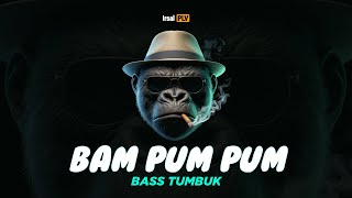 Download lagu BAM PUM PUM (Bass Tumbuk)🇸🇧🍑 Irsal Palevi 2025 mp3 Download lagu BAM PUM PUM (Bass Tumbuk)🇸🇧🍑 Irsal Palevi 2025 mp3