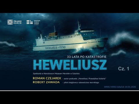 HEWELIUSZ. 33 lata po katastrofie. Spotkanie w Narodowym Muzeum Morskim w Gdańsku | Cz. 1 2026.01.14
