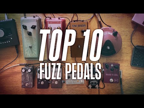 My Top 10 Favorite FUZZ Pedals (in random order - 2021)