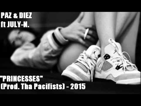 Paz & Diez - Princesses ft July-N. (Prod. Tha Pacifists) 2015
