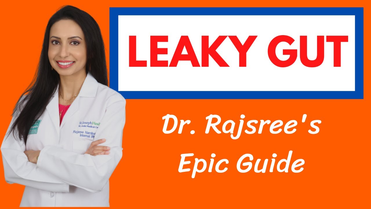 A Doctor's Guide to LEAKY GUT, its impact on your whole body, and 5 steps to healing your gut!