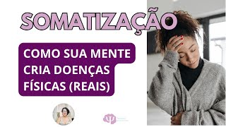 PSICOSSOMÁTICA - QUANDO SEU CORPO TE CONTA QUE VOCÊ NÃO ESTÁ BEM PSICOLÓGICAMENTE