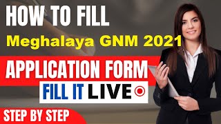 Meghalaya GNM 2021 Application Form (Released) - How To Fill GNM 2021 Application Form