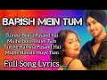 Barish Mein Tum Full Song Lyrics Tumhe Bolna Pasand Hai Mujhe Bolte Huye Tum