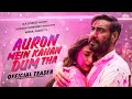 Auron Mein Kahan Dum Tha Teaser 2024 Ajay Devgan Tabu Superhit Love Story Releasing Soon