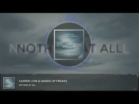 Casper Low & Hands Up Freaks - Nothing at All