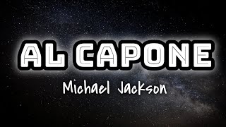 Michael Jackson - Al Capone (Lyrics)