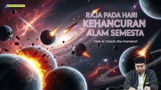 Download lagu THE KING ON THE DAY OF THE DESTRUCTION OF THE UNIVERSE | USTADZ ABU HUMAIROH mp3