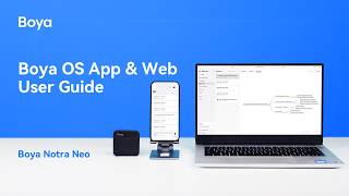 Boya Notra Neo 丨Boya OS APP & Web User Guide