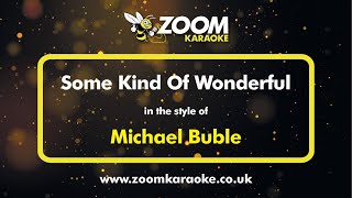 Michael Buble - Some Kind Of Wonderful - Karaoke Version from Zoom Karaoke