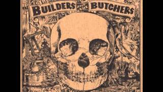 The Builders and The Butchers - The Gallows