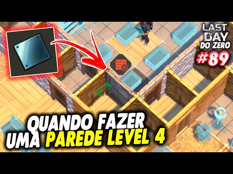 QUANDO FAZER UMA PAREDE LEVEL 4 E COMO USAR O AÇO - LAST DAY DO ZERO 3 #89