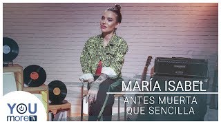 María Isabel - Antes Muerta Que Sencilla