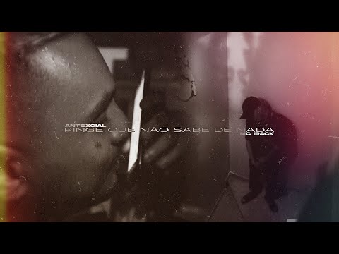 Antsxcial x MC Irack -  Finge que não sabe de nada