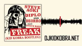 Steve Aoki x Diplo x Deorro - Freak (KiD KOBRA REMIX)