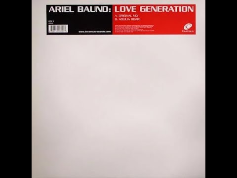 Ariel Baund - Love Generation Aquilia remix (B side)