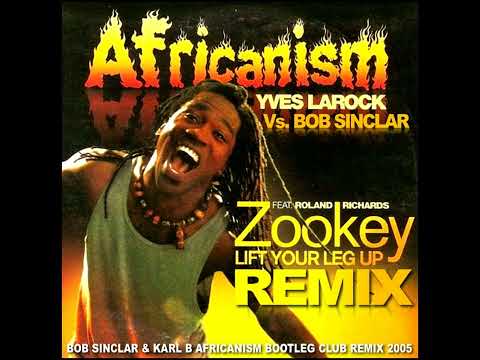 Yves Larock Ft. Roland Richards - Zookey ( Bob Sinclar & Karl B Africanism Bootleg Remix )