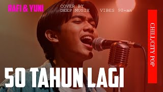Download lagu 50 TAHUN LAGI - RAFI AHMAD & YUNI SHARA | COVER CITY POP | DEEP MUSIX mp3