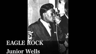 EAGLE ROCK - Junior Wells