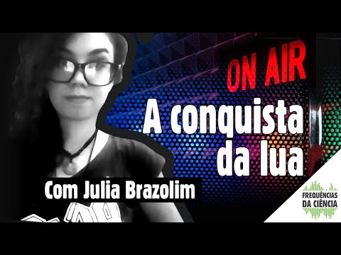 #FrequênciasdaCiência - A Conquista da Lua - Ep25