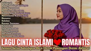 Download lagu KUMPULAN LAGU CINTA ISLAMI ROMANTIS 💗 MasyAllah Bikin Tenang..!!! Lagu Wedding Islami mp3