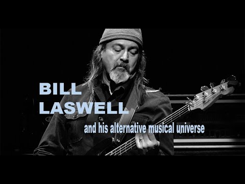 BILL LASWELL: and his alternative musical universe