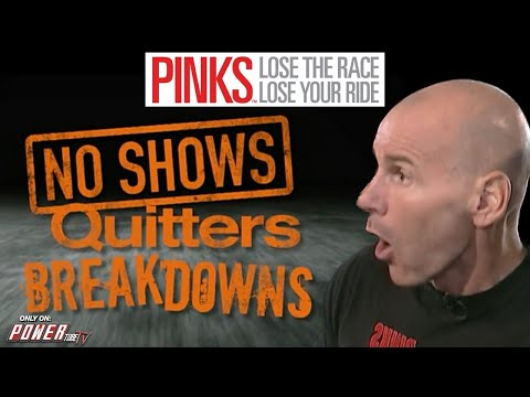 PINKS - Lose The Race...Lose Your Ride! No Shows, Quitters & Breakdowns Special!