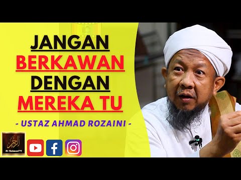Ustaz Ahmad Rozaini - JANGAN BERKAWAN DENGAN MEREKA TU