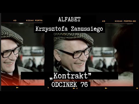 ALFABET KRZYSZTOFA ZANUSSIEGO | „KONTRAKT” | ODC. 76