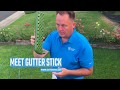 Gutter Stick - End the Clogs!