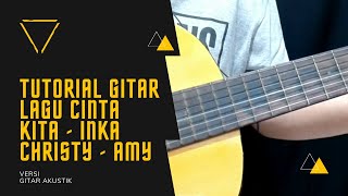 Download lagu INKA CHRISTY AMY SEARCH - CINTA KITA TUTORIAL GITAR #BELAJARGITAR #CHORDGITAR #MELODIGITAR #GITAR mp3